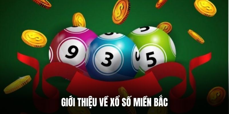 Giới thiệu về xổ số miền Bắc.